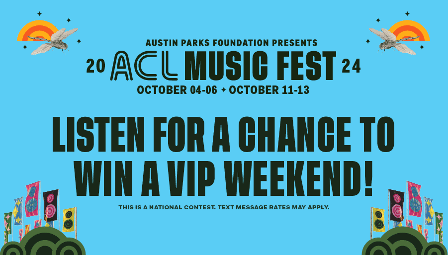 Listen for a chance to win a VIP weekend at the 2024 ACL Music Fest!